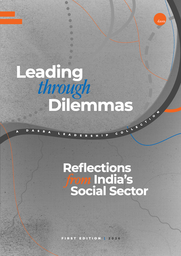 Leading Through Dilemmas: Reflections from India’s Social Sector